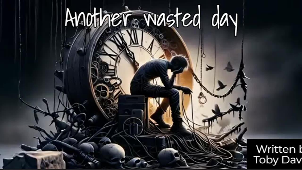 Another wasted day