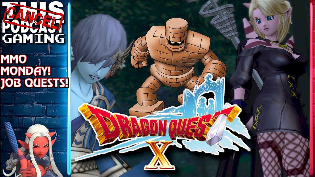 DRAGON QUEST X ONLINE: RISE OF THE FIVE TRIBES  - MMO Monday Job Quests! - CTP GAMING