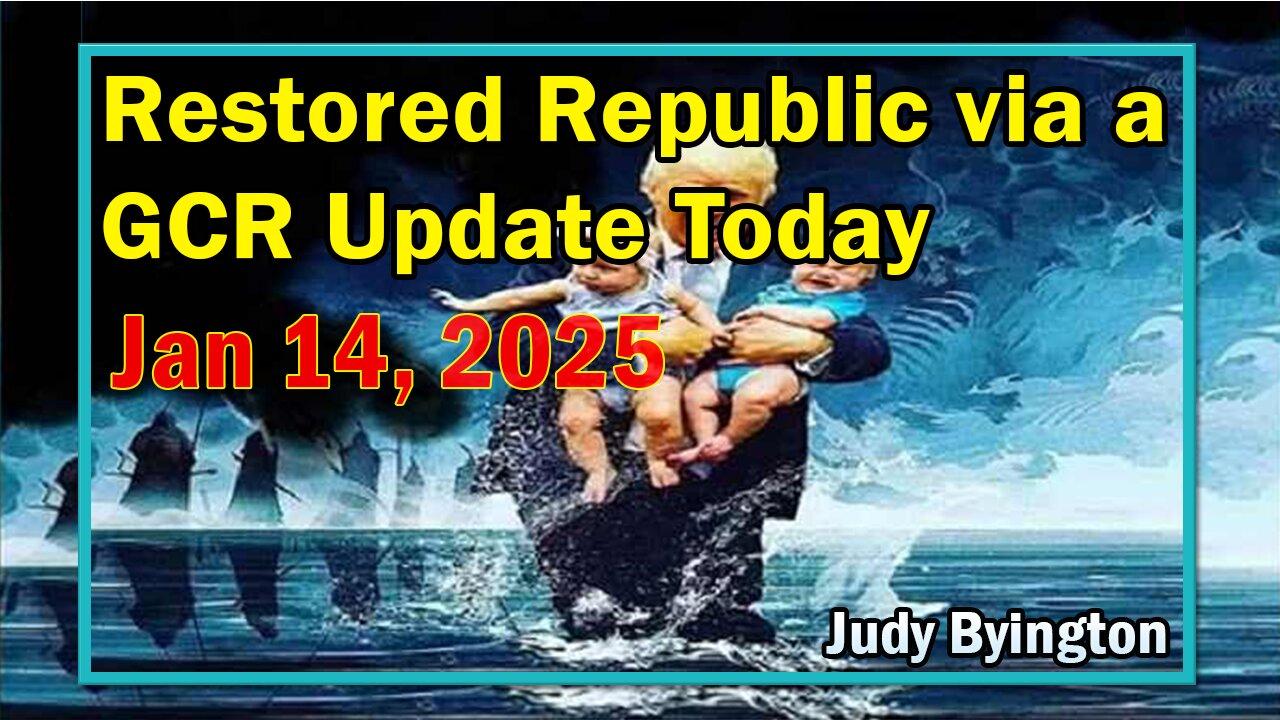 Restored Republic via a GCR Update Today Jan 14, 2025 - By Judy Byington. Benjamin Fulford