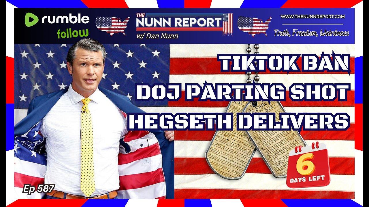 Ep [587] Hegseth Delivers | TikTok Ban | DOJ’s Parting Shot