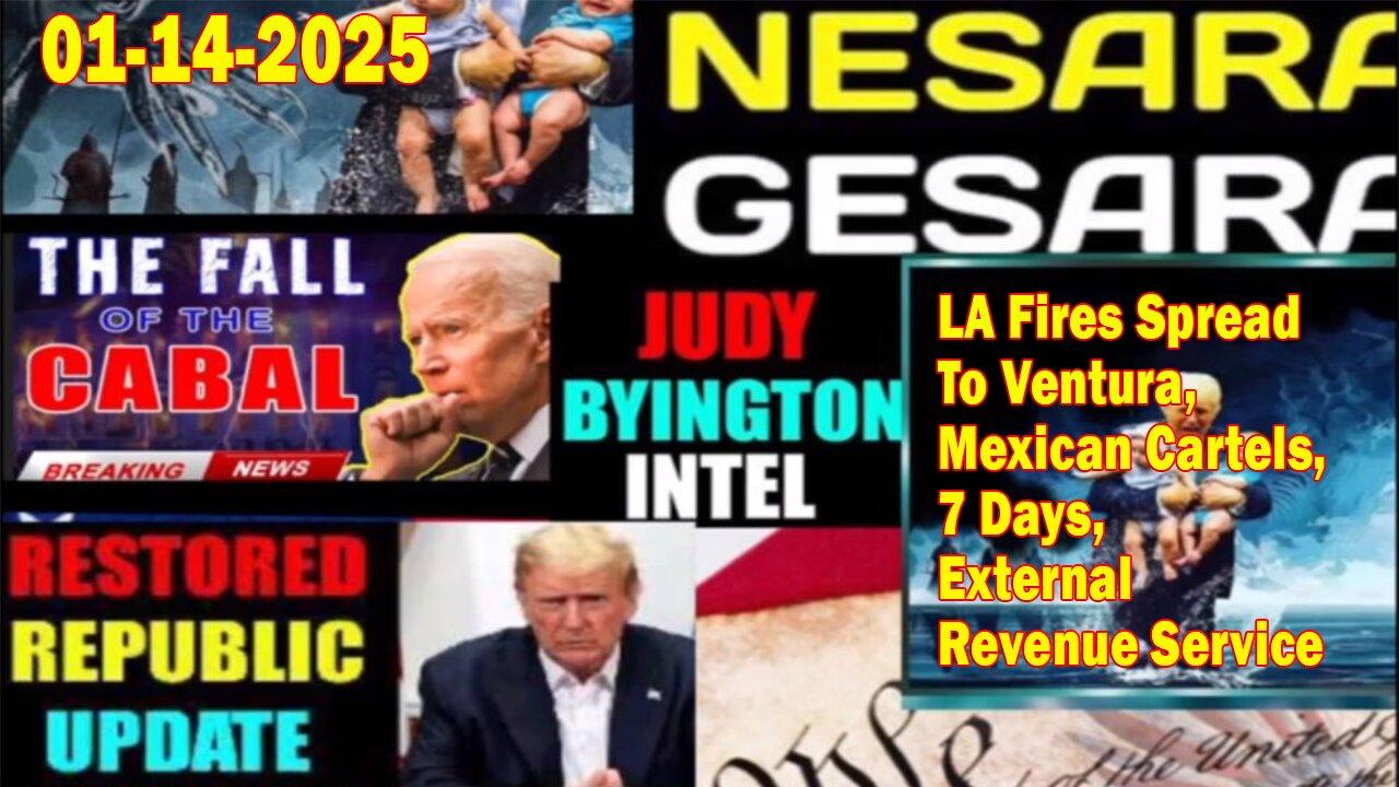 Judy Byington. Restored Republic via a GCR ~ Situation Update Jan 14 ~ LA Fires Spread To Ventura, Mexican Cartels, 7 Days, Exte