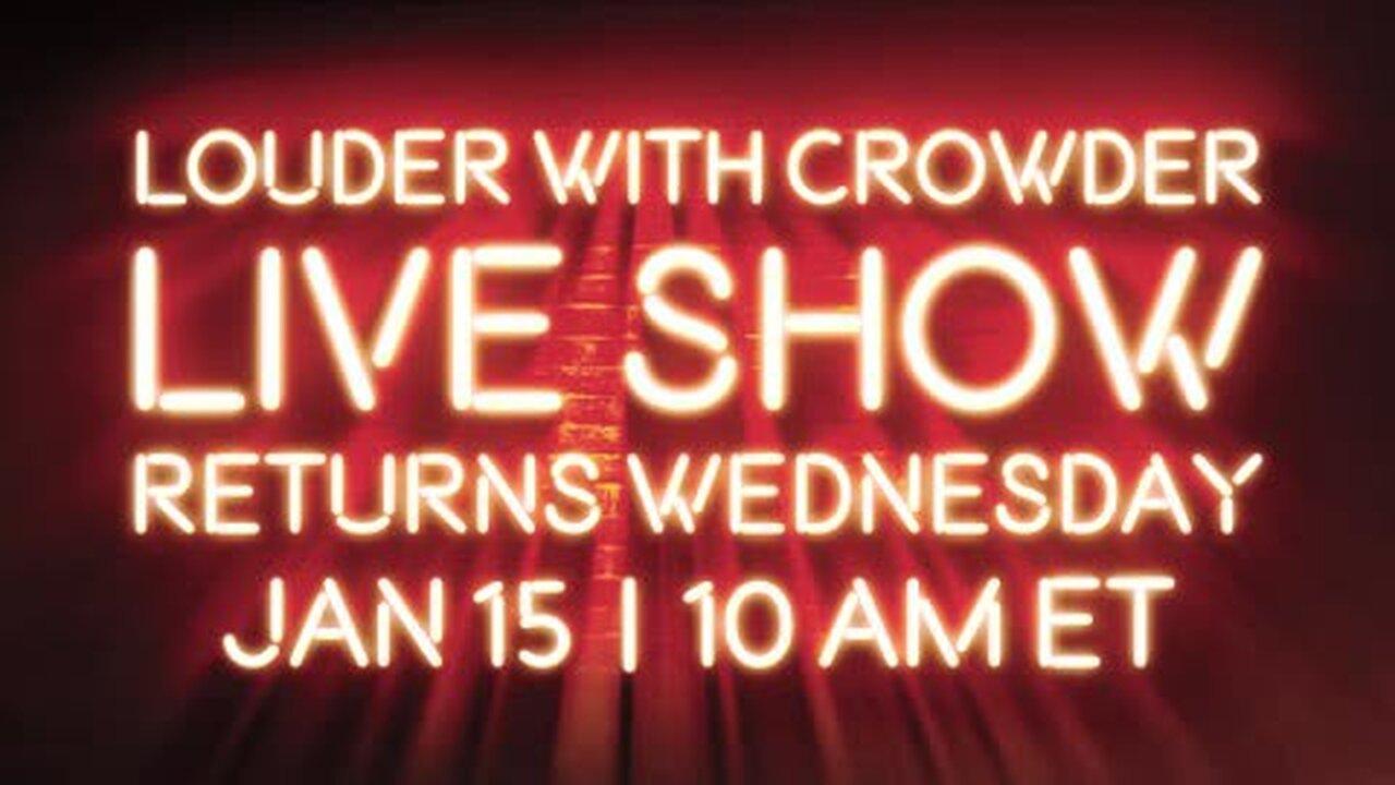 Louder With Crowder Returns: Wednesday January, 15!