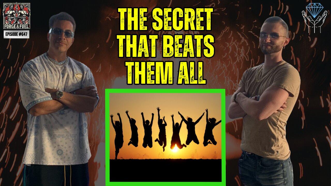 The Secret That Beats All The Rest | Forge & Fuel - Ep. #647