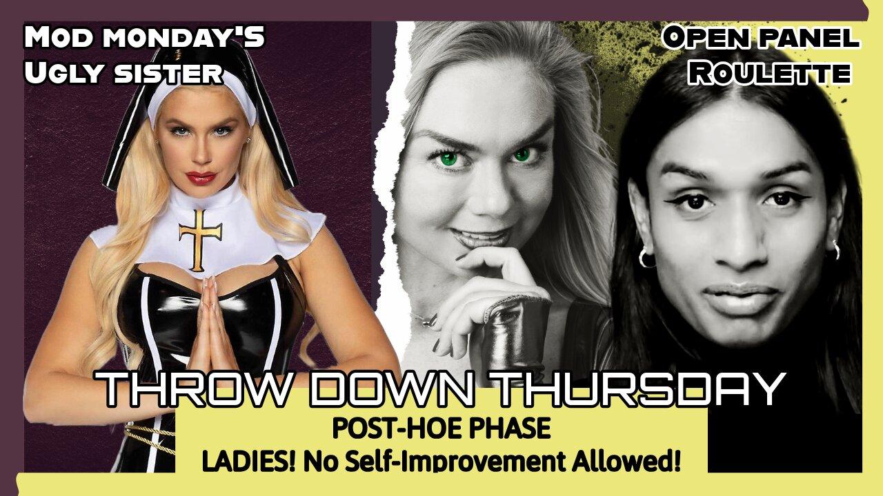 Throw Down Thursday - Post-Hoe Phase: Ladies! No Self-Improvement Allowed!