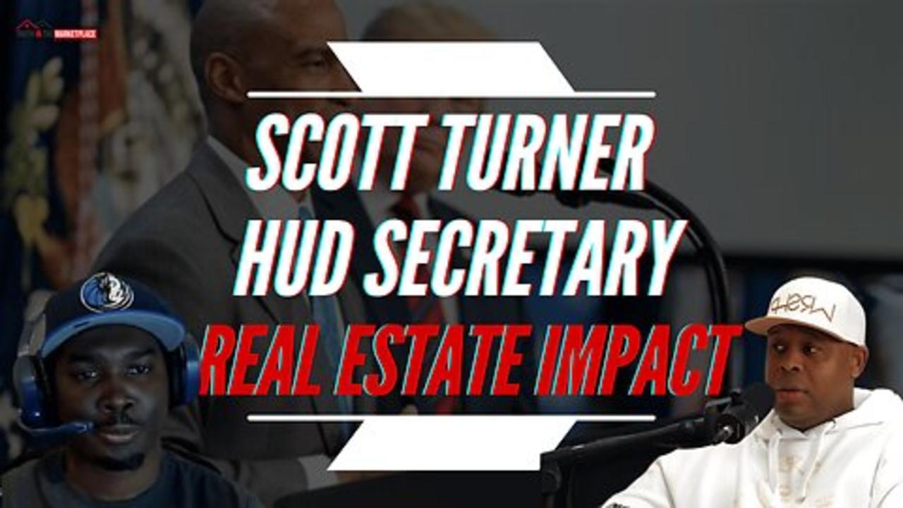 Scott Turner’s HUD Nomination & Its Impact on Real Estate. #TheBag💰