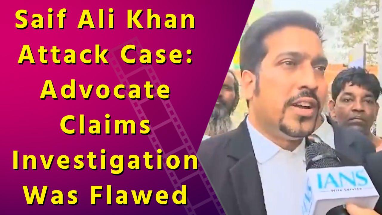 Lawyer of the accused Alleges Procedural Lapses in Saif Ali Khan Stabbing Case Investigation 