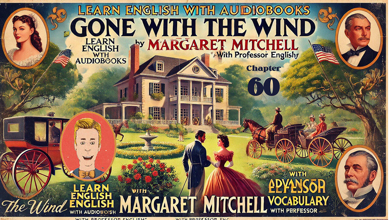 Learn English Audiobooks "Gone With The Wind" Chapter 60 (Advanced English Vocabulary)