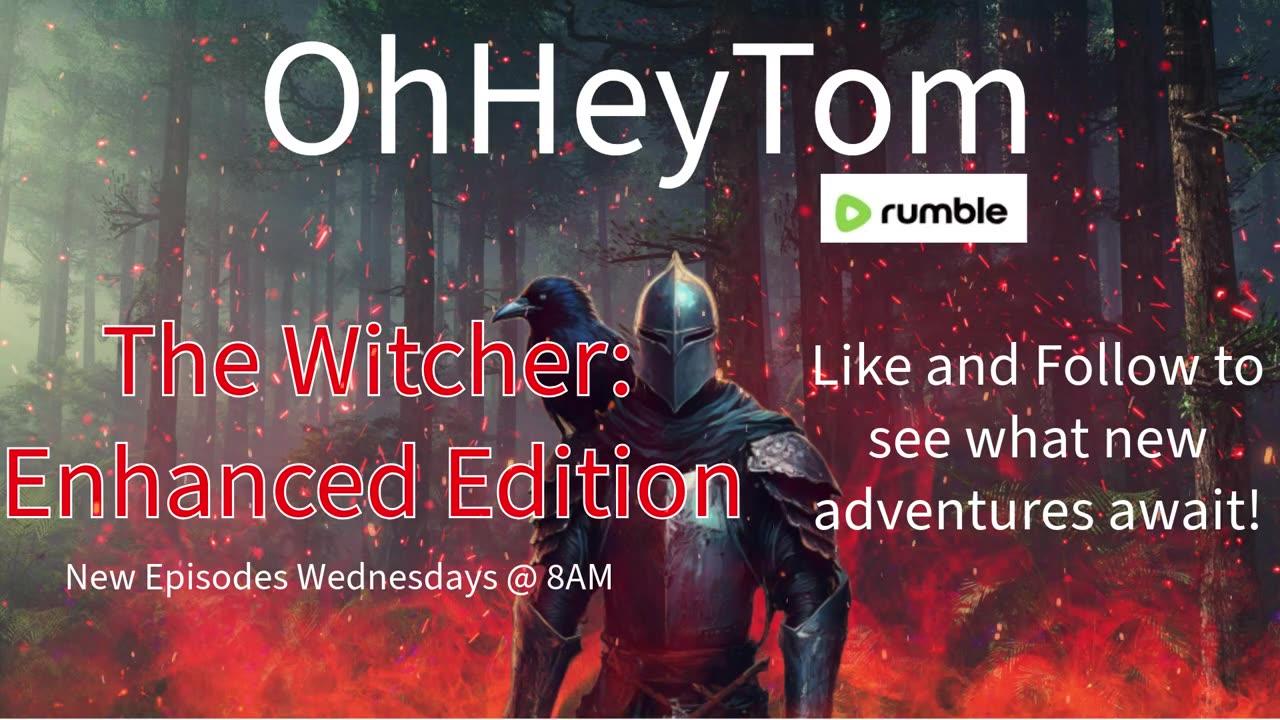 OhHeyTom plays The Witcher 1: Enhanced Edition