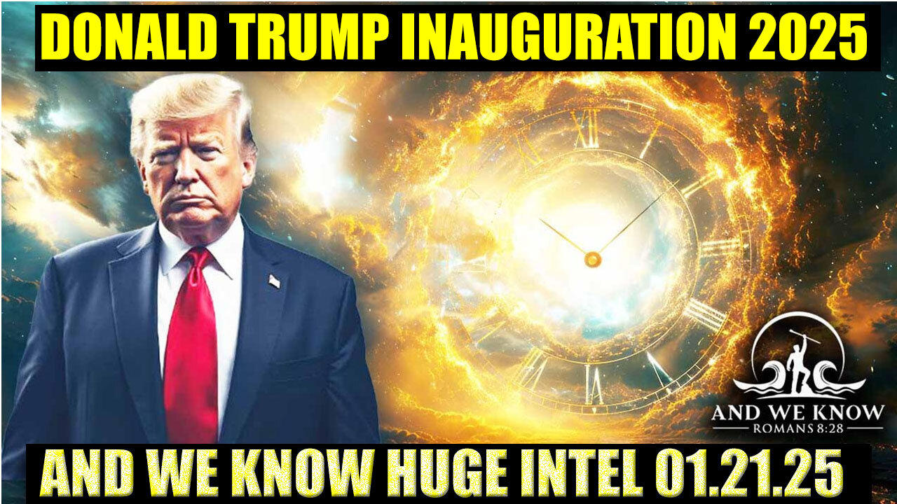 AND WE KNOW BOMBSHELL 01.20.2025: 🔴 Donald Trump Inauguration 2025 in Washington D, Juan o savin, Michael Jaco, X22 REPORT