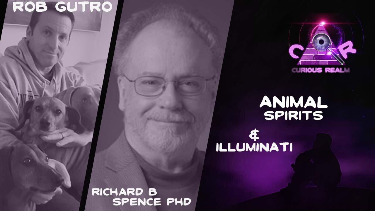 CR Ep 164: Animal Spirits with Rob Gutro & Illuminati with Richard B Spence, PhD