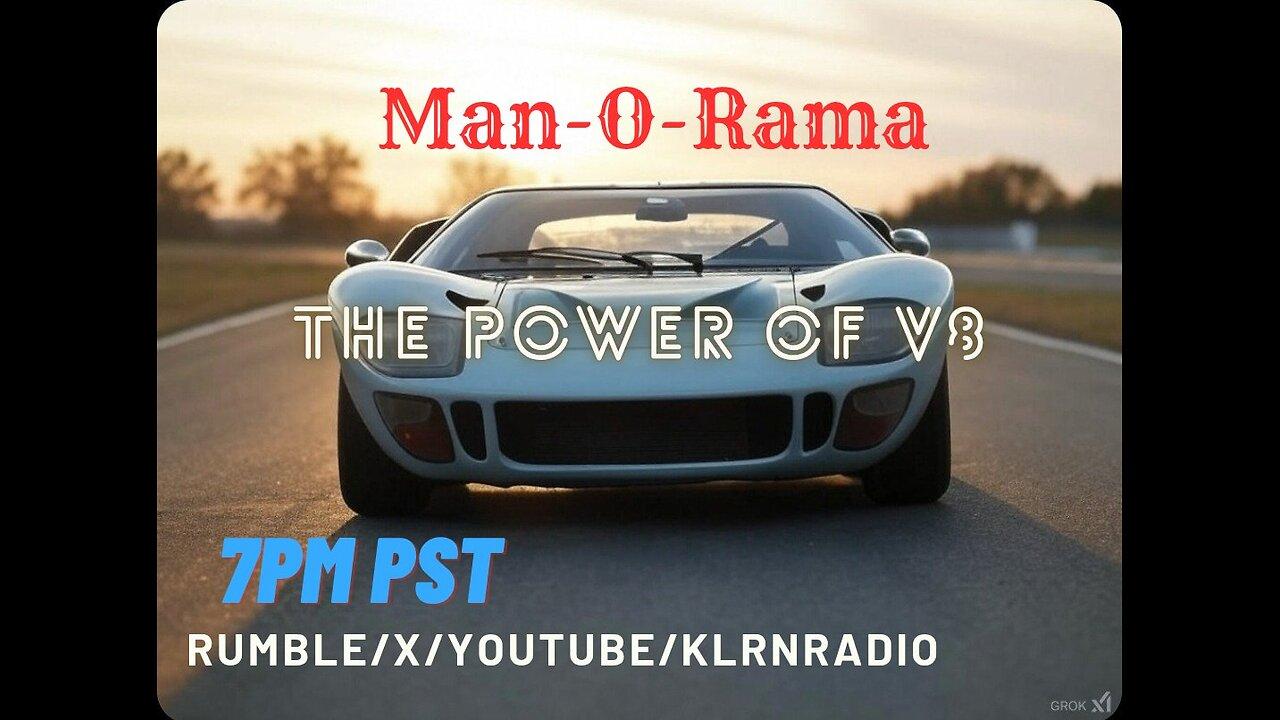 Man-O-Rama Ep. 109: The Power of V8 7PM PST/ 10PM EST