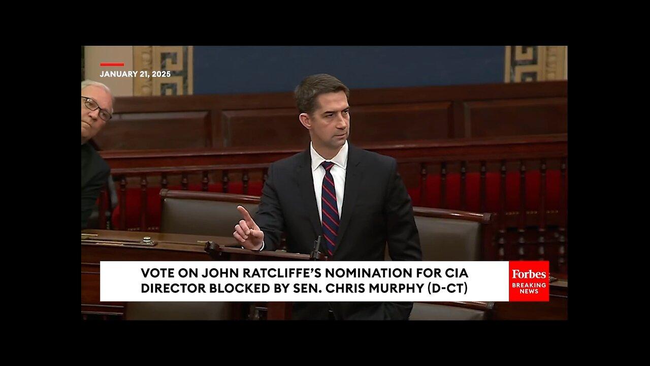 BREAKING: Tom Cotton Issues Clear Warning To Dems After Chris Murphy Blocks John Ratcliffe Vote