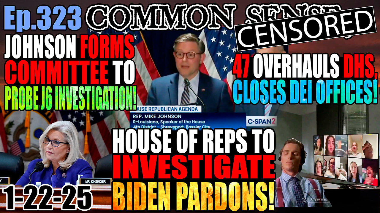 Ep.323 47 Overhauls DHS, Closes DEI Offices & Fires Hires! House To Investigate Biden Pardons! Johnson forms Committee to In