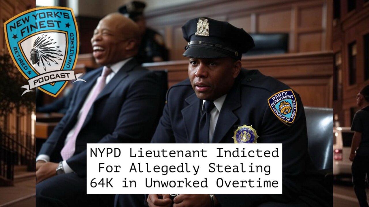 NYPD Lieutenant indicted for allegedly stealing 64k in unworked overtime