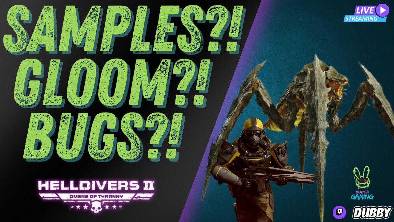 Helldivers 2 - Samples?! Gloom?! Bugs?! - New MO, somethings up!