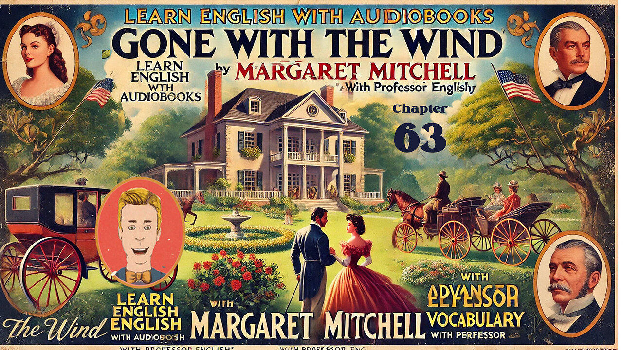 Learn English Audiobooks "Gone With The Wind" Chapter 63(Advanced English Vocabulary)