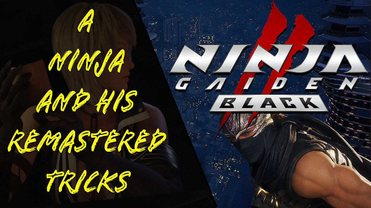 "A Ninja and his Remastered Tricks" NINJA GAIDEN II Black