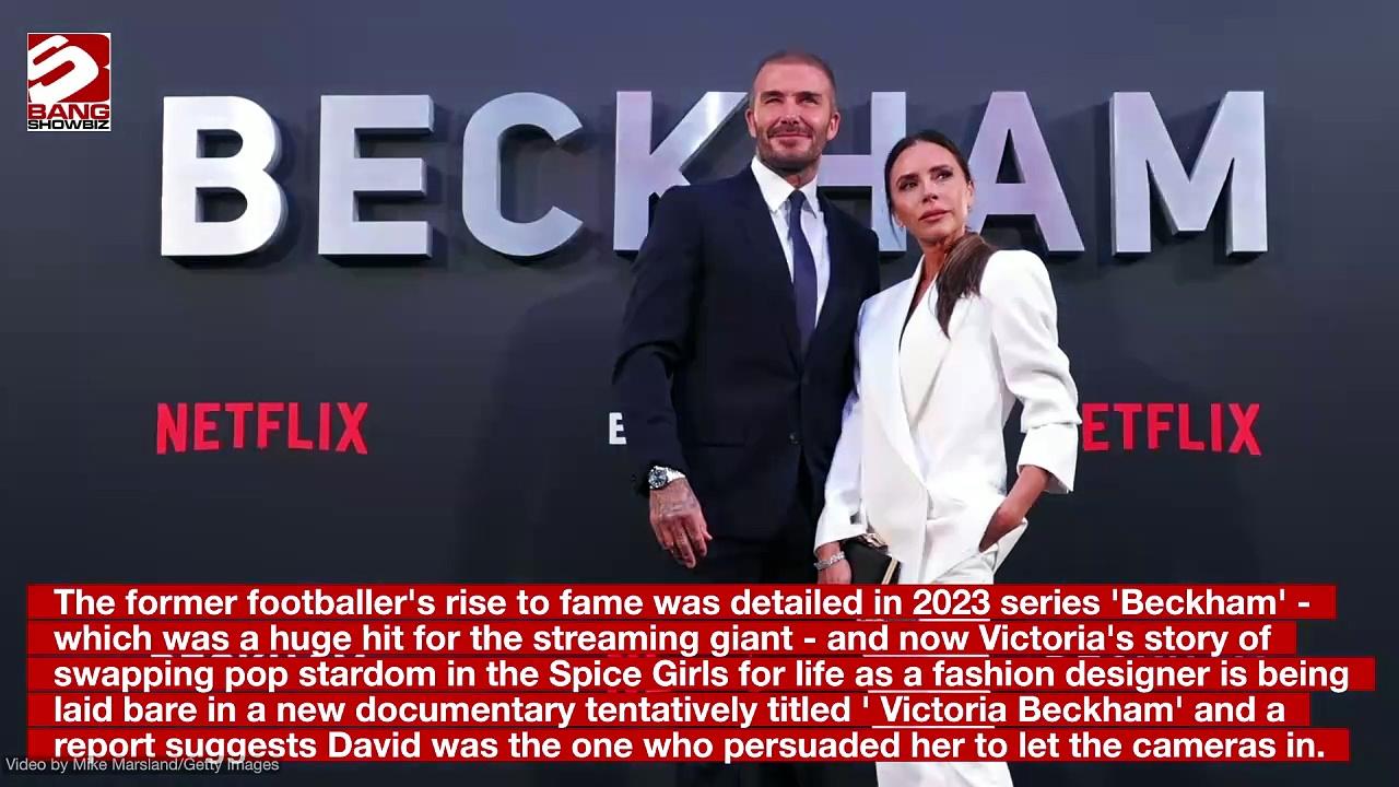 David Beckham convinced his wife Victoria to film her own Netflix documentary following the success of his own show