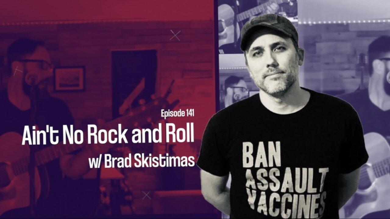 Faith & Liberty #141 - Ain’t No Rock & Roll w/ Brad Skistimas (Five Times August)