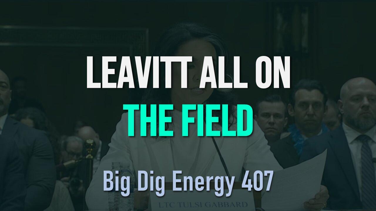 Big Dig Energy 407: Leavitt All on the Field