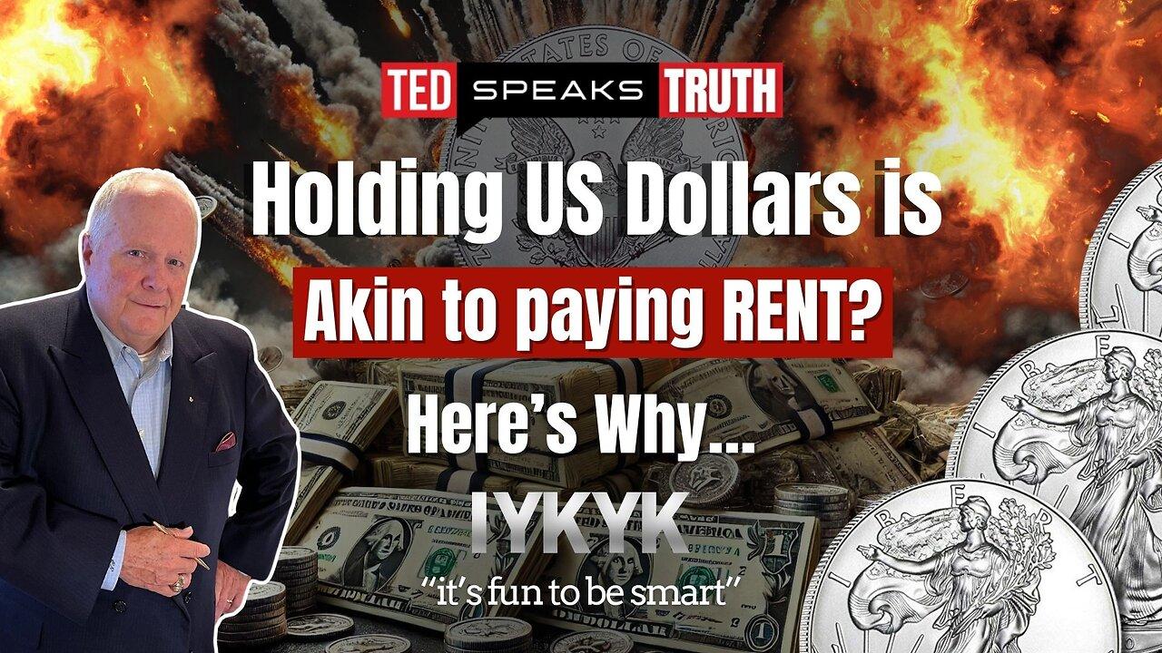 Holding US Dollars is Akin to paying RENT? Here’s Why… I Y K Y K  “it’s fun to be smart”