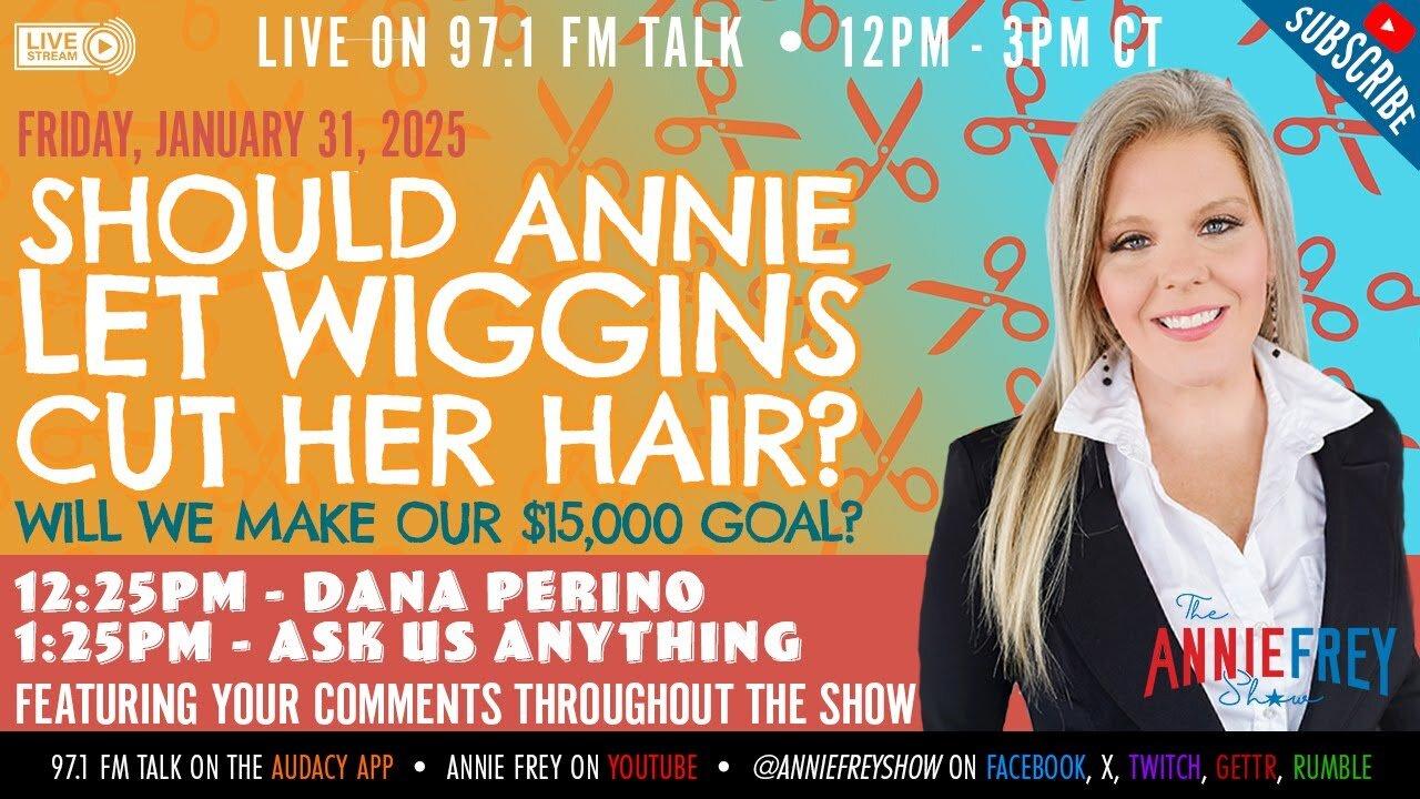 FUNDRAISER GOAL?! Will Wiggins cut Annie's hair?