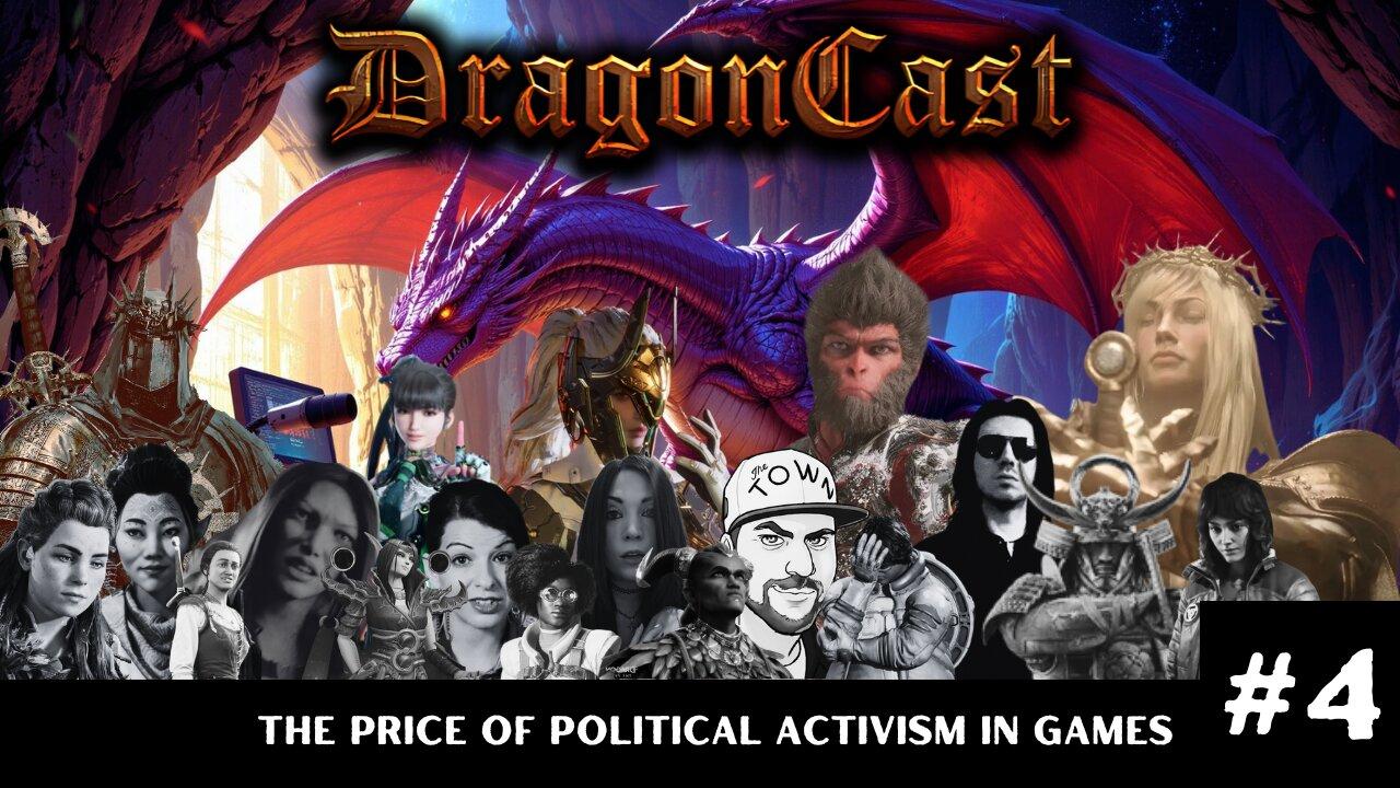 DragonCast EP 4 The Price of Political Activism in Games