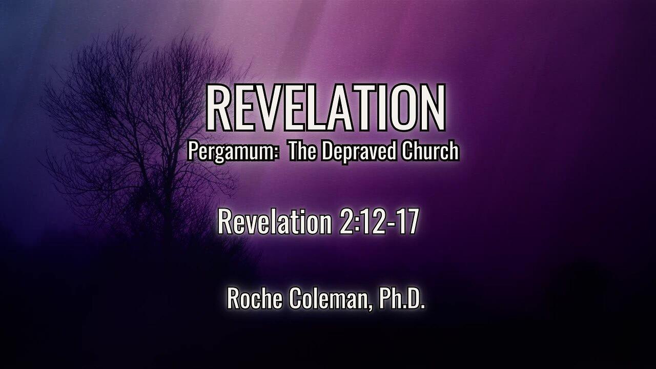 Revelation: Pergamum: The Depraved Church