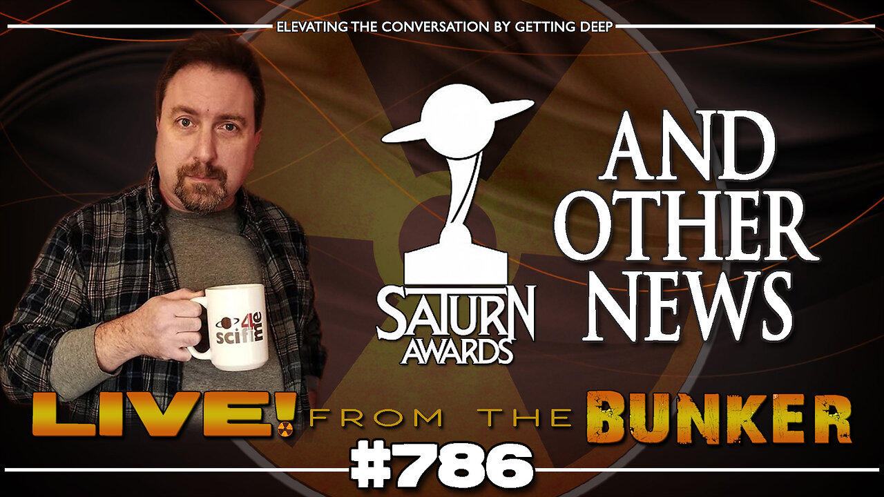 Live From The Bunker 786: Saturn Awards and Other News