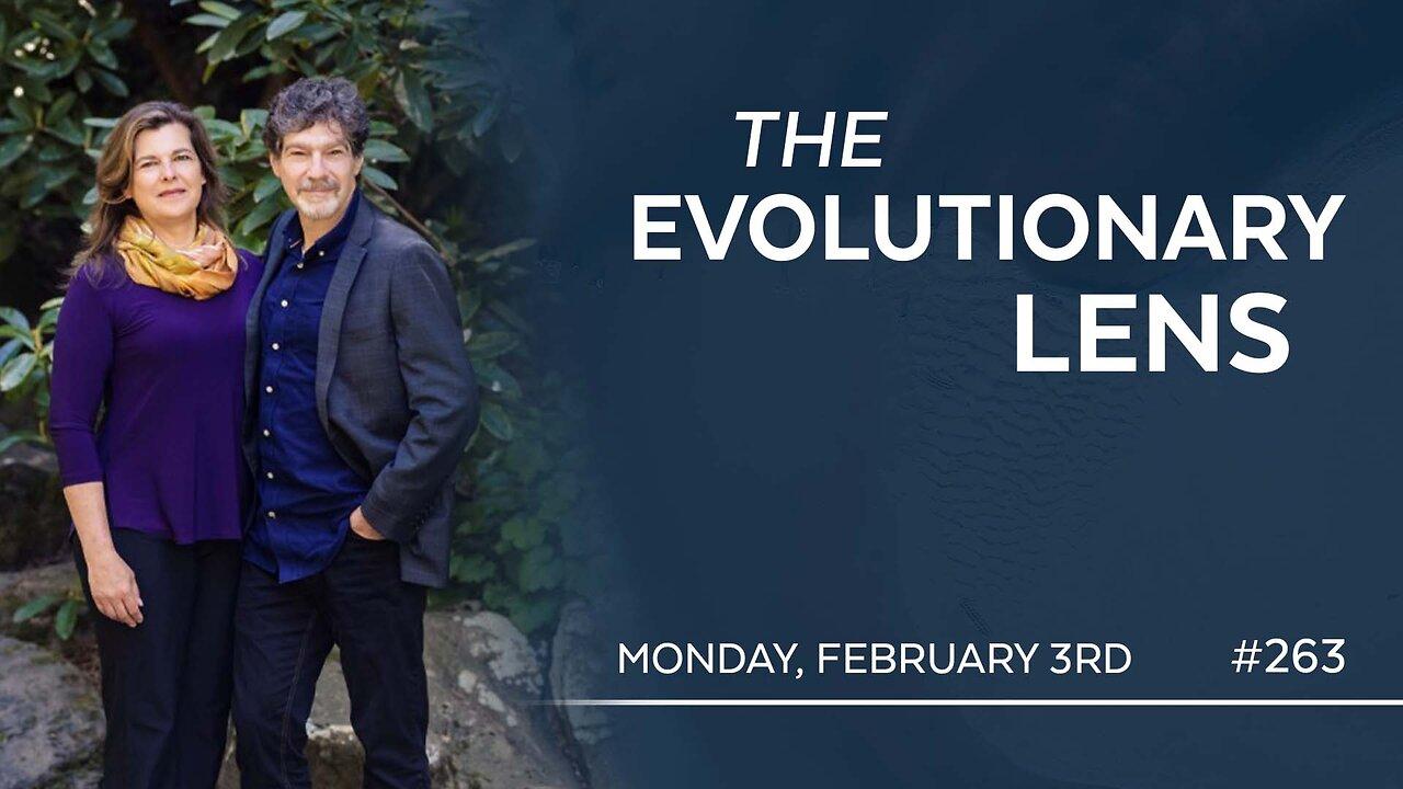 The 263rd Evolutionary Lens with Bret Weinstein and Heather Heying