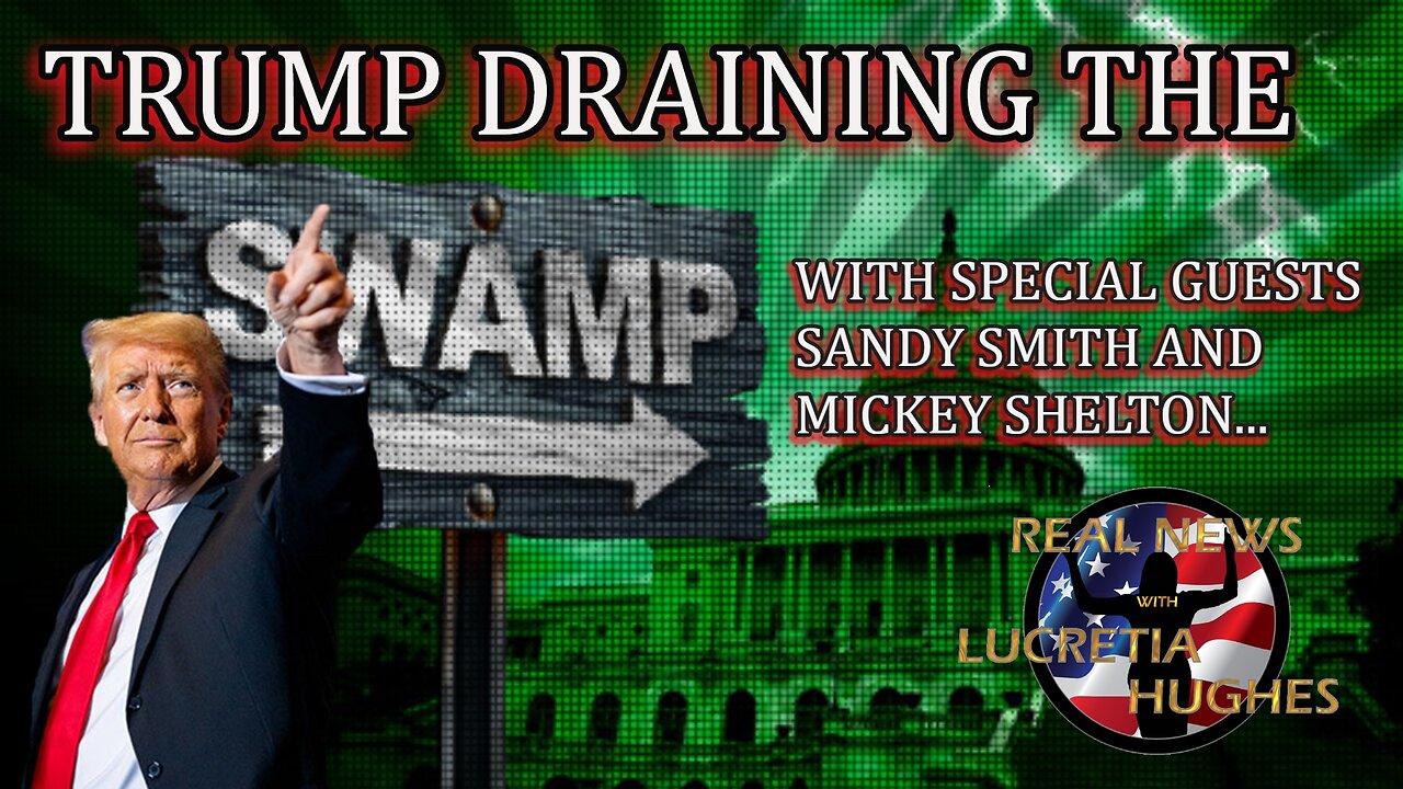 Trump Draining The Swamp W/ Special Guests Sandy Smith and Mickey Shelton...