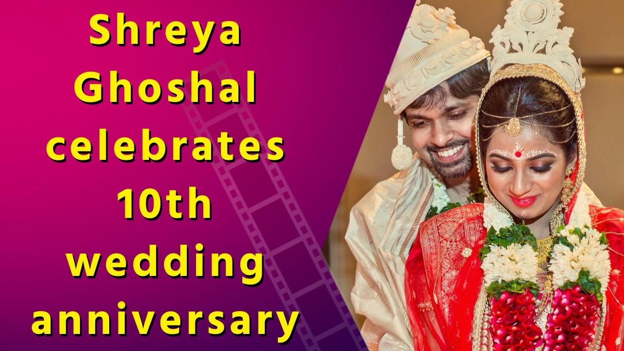 Shreya Ghoshal 'blessed to have each other' as she celebrates 10th wed anniversary with unseen pics