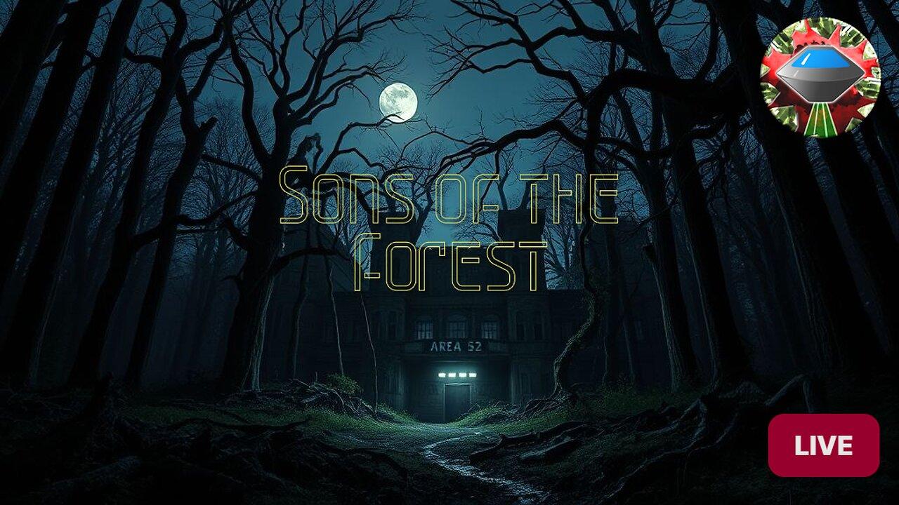 Sons of the Area52 Forest Live Stream