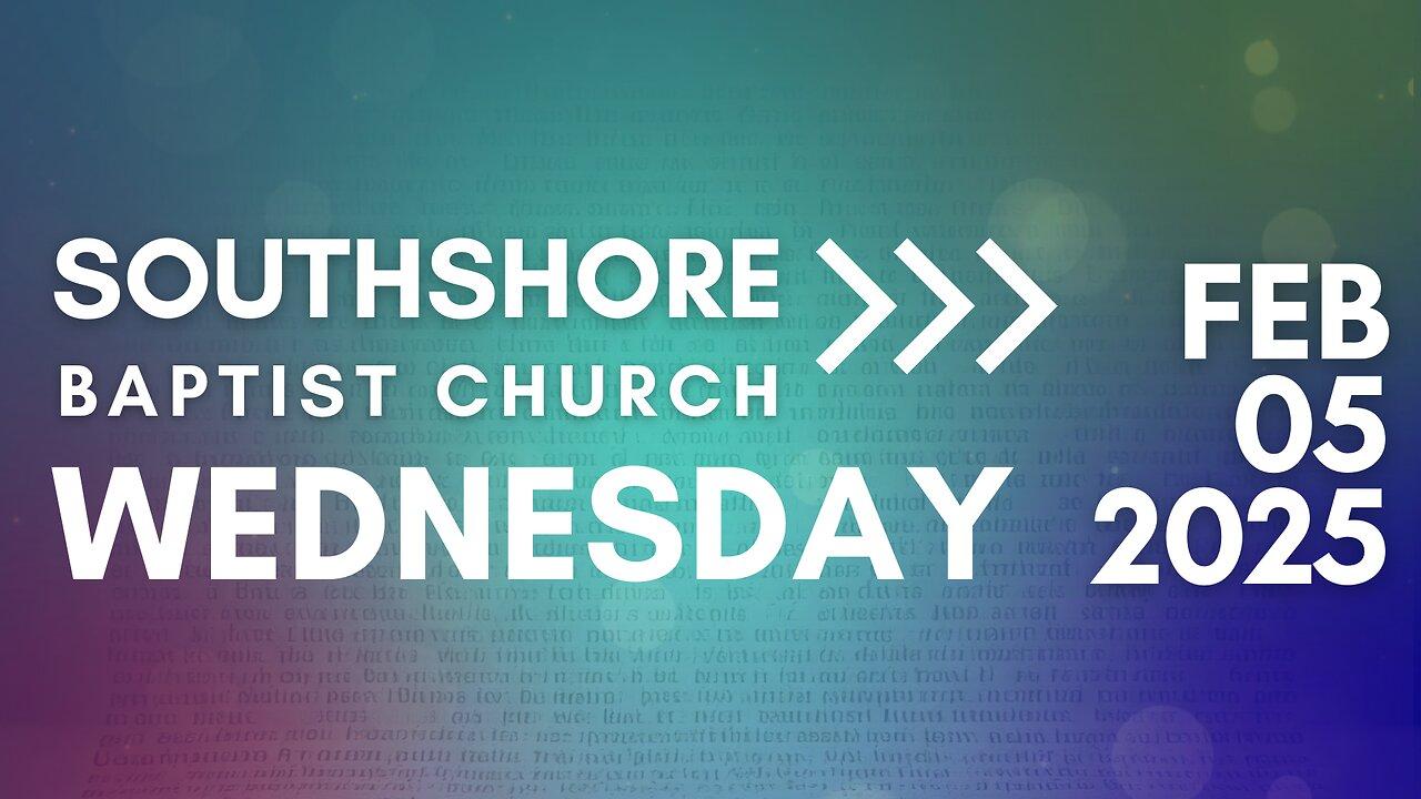 Wednesday Evening Service February 5,  2025 I Pastor Jayme Jackson I Southshore Baptist Church