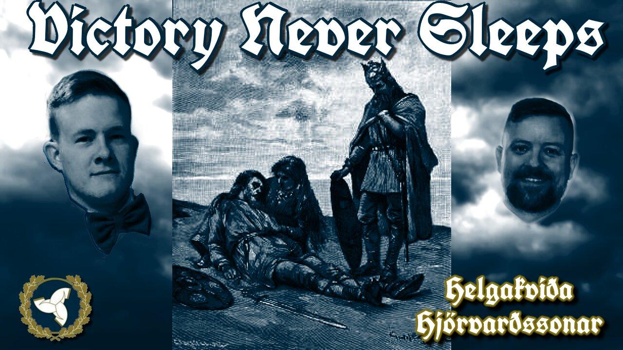 2/5/25 Victory Never Sleeps, Episode 135 - Helgakviða Hjörvarðssonar
