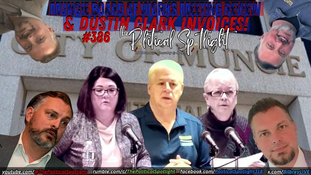 #386 | Muncie Board of Works Meeting Review & Dustin Clark Invoices! | The Political Spotlight