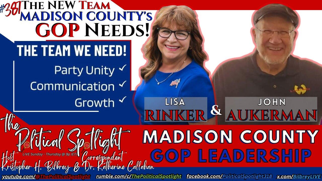 #387 | The NEW Team Madison County's GOP Needs! (Rinker & Aukerman)! | The Political Spotlight