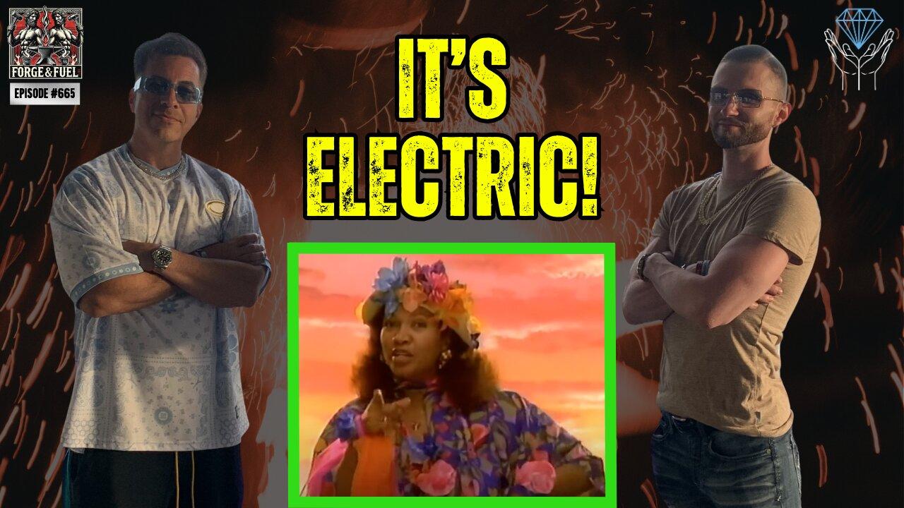 IT'S ELECTRIC! | Forge & Fuel - Ep. #665