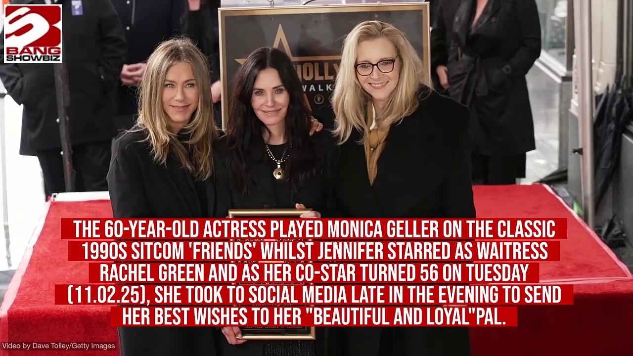 Courteney Cox pays tribute to  'friend for life' Jennifer Aniston on her birthday