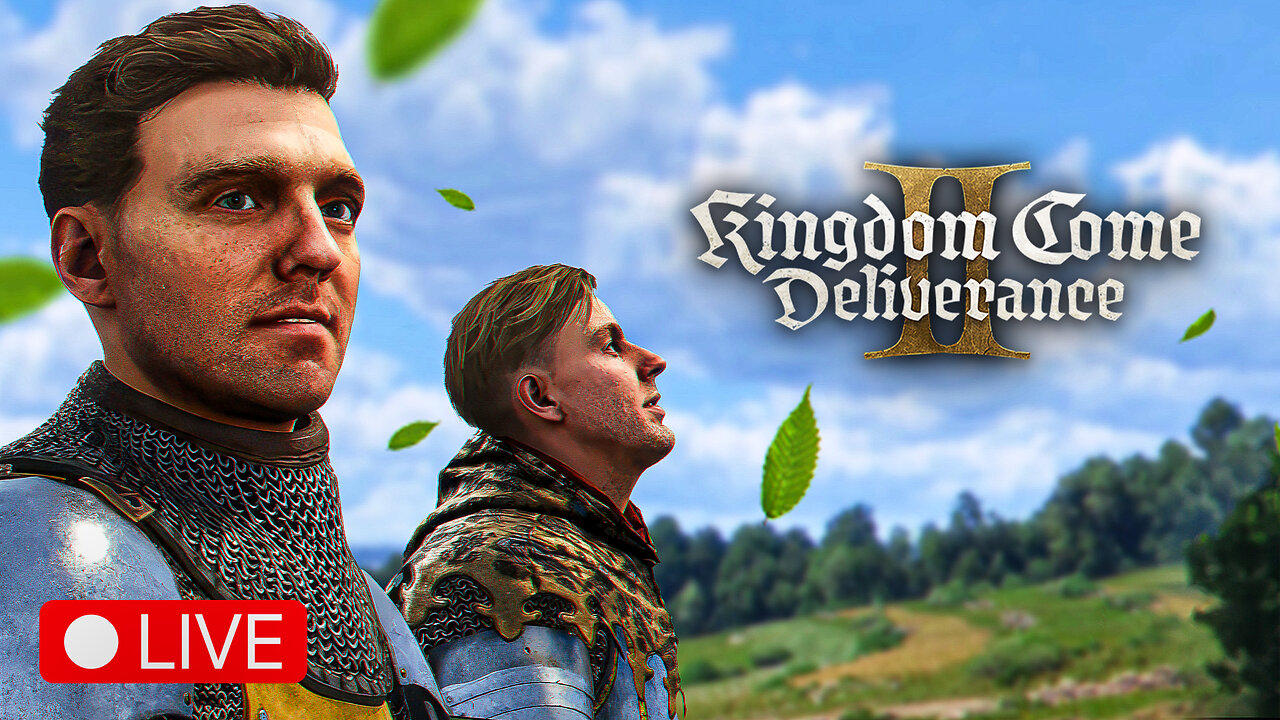 🔴 LIVE - MY FIRST KINGDOM COME EXPERIENCE - KINGDOM COME DELIVERANCE 2 - PART 1