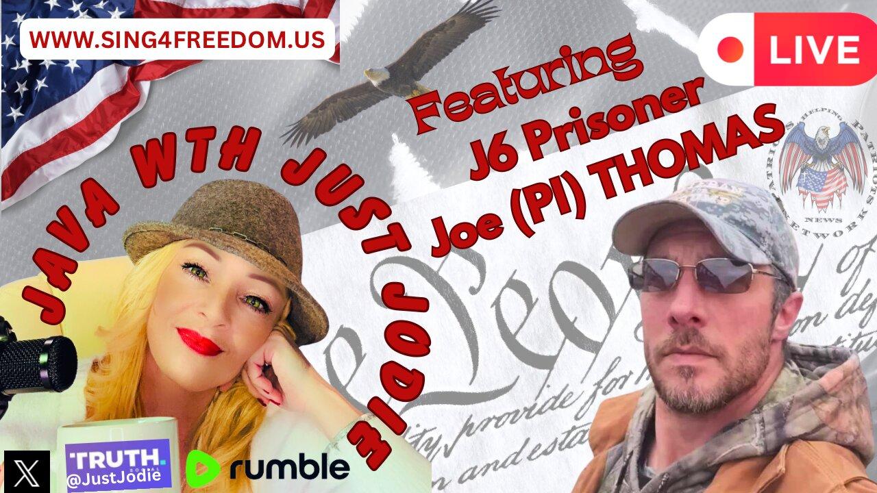 Live,Thursday at 12noon EST! Java with Just Jodie featuring J6 Prisoner, the Sing for Freedom founder JOE (PI) Thomas! Also, We 