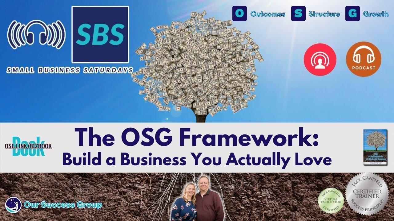 The OSG Framework: Build a Business You Actually Love | Small Business Saturdays