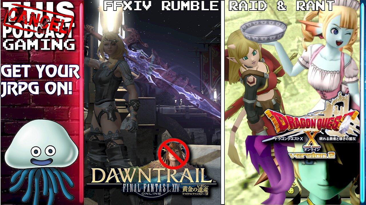 FINAL FANTASY XIV & DRAGON QUEST X - Raid & Rant JPG Saturdays - CTP GAMING!