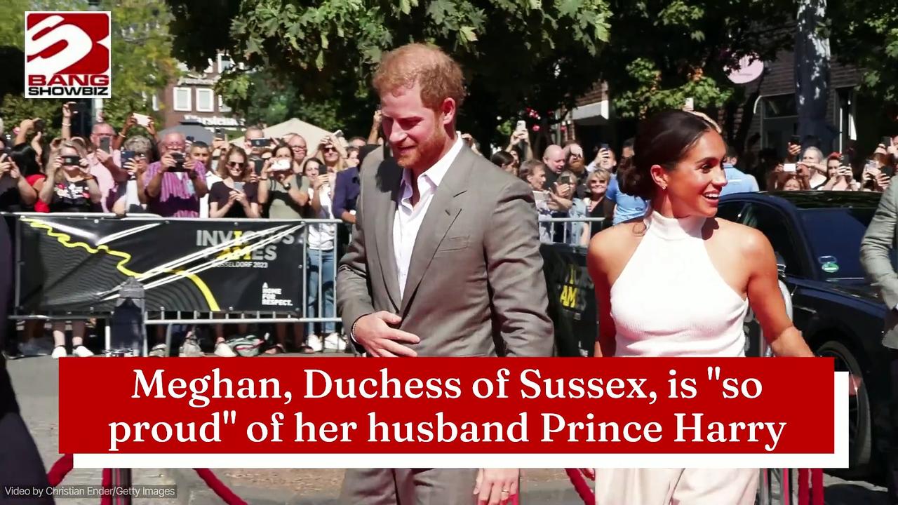 Meghan, Duchess of Sussex, is 'so proud' of her husband Prince Harry