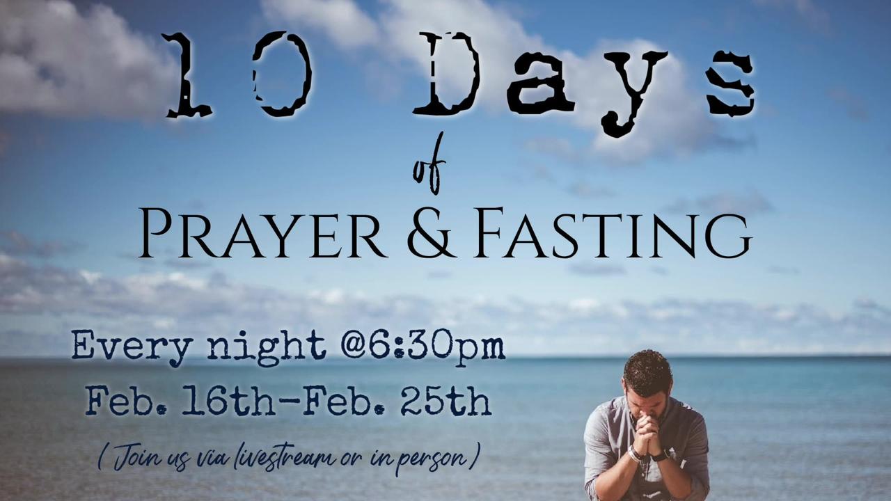 Mon. February 17, 2025 10 Days of Prayer & Fasting at Shekinah Worship Center