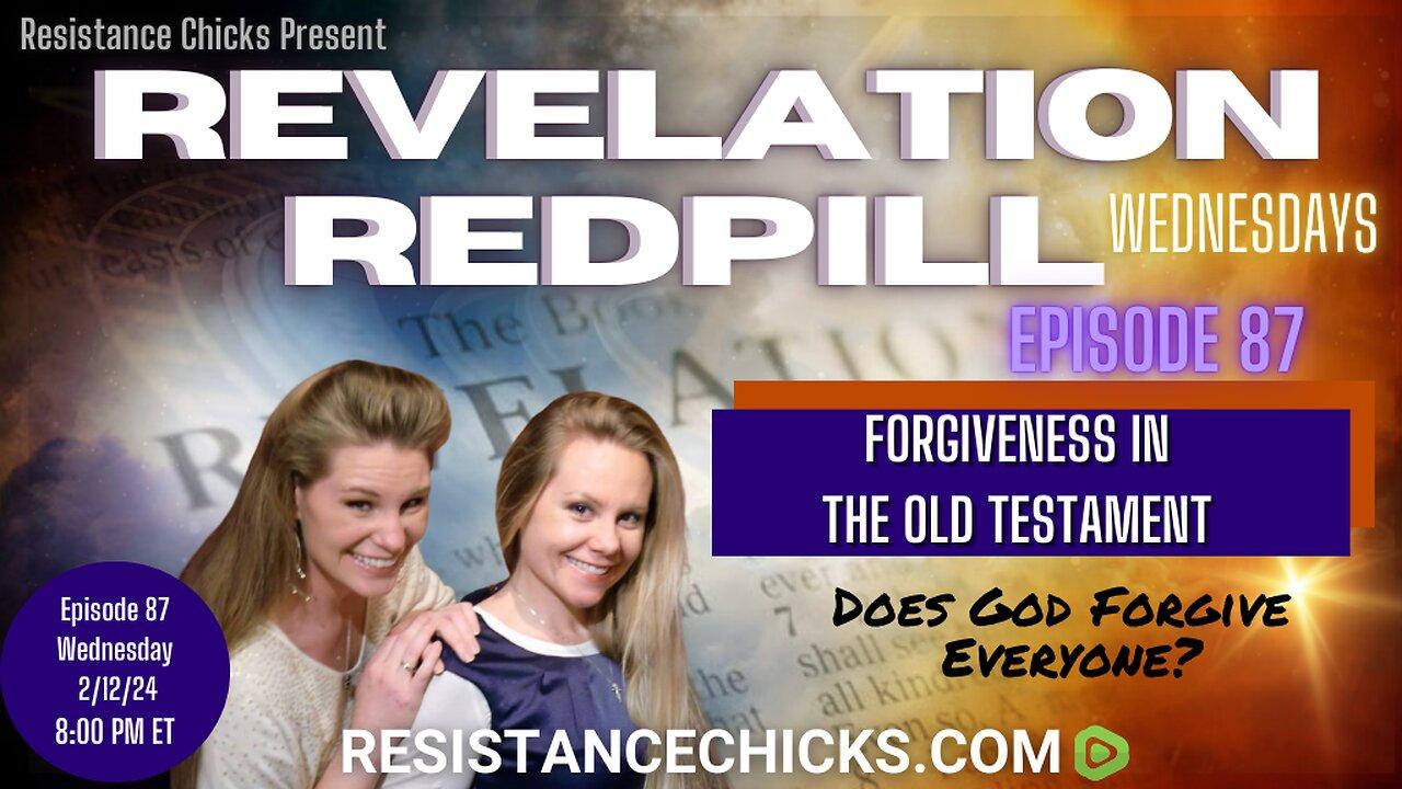 Revelation Redpill EP 87: Forgiveness in the Old Testament | Does God Forgive Everyone?