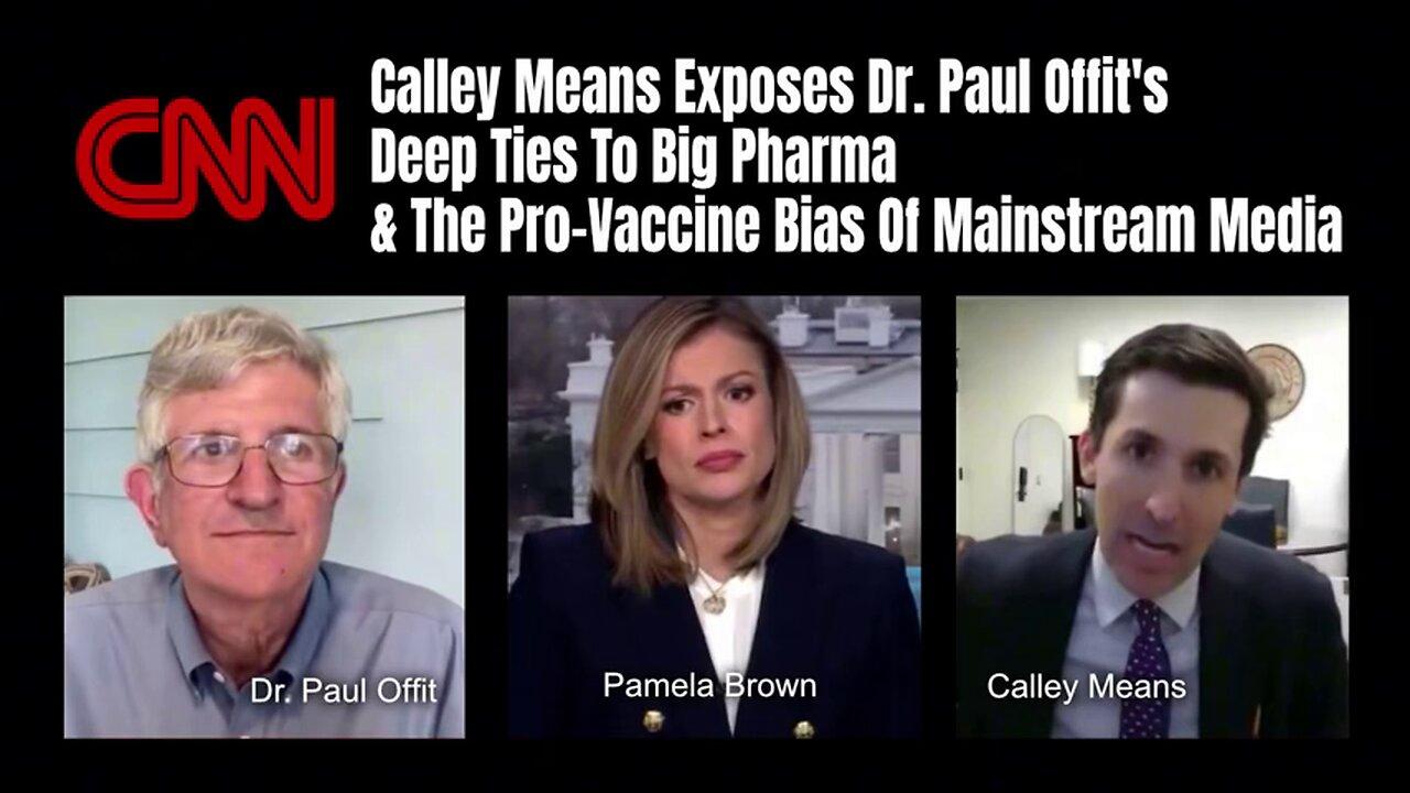 Calley Means Exposes Dr. Paul Offit's Deep Ties To Big Pharma & The Pro-Vaccine Bias Of MSM