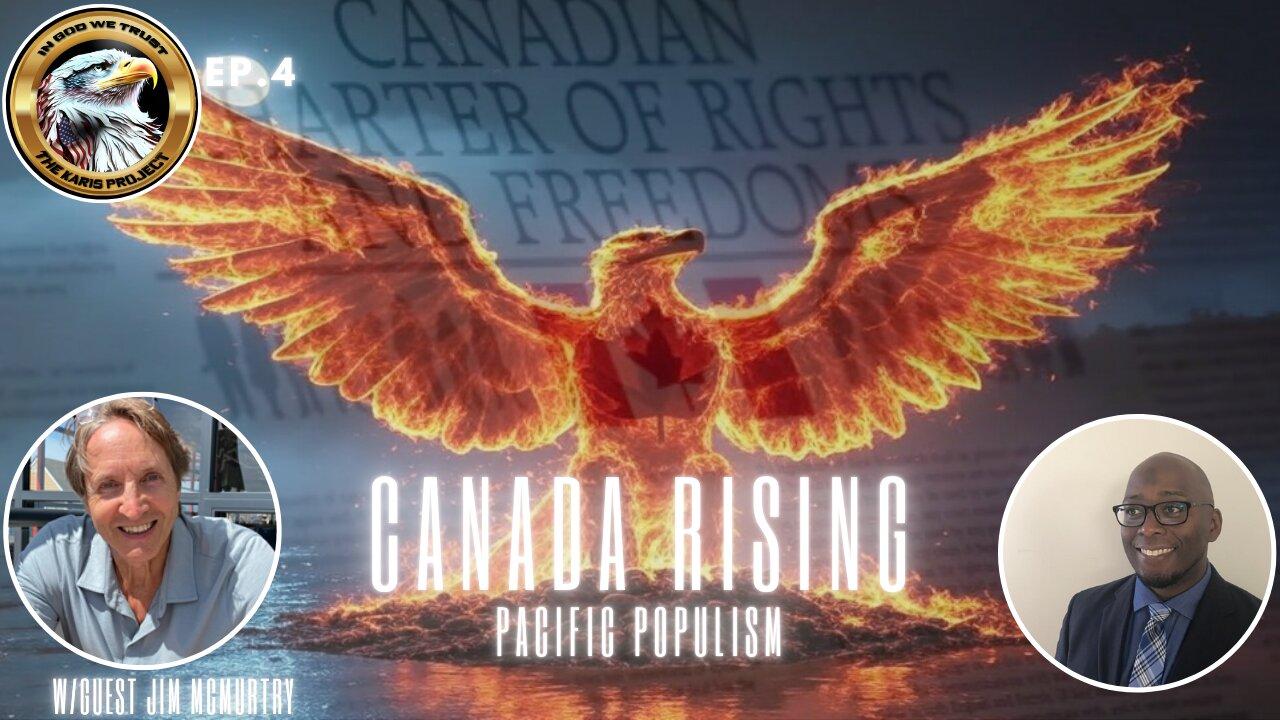 Ep. 4 Canada Rising: Pacific Populism