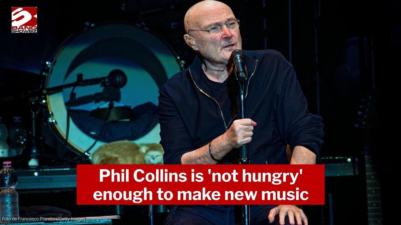 Phil Collins says he is 'not hungry' enough to make new music