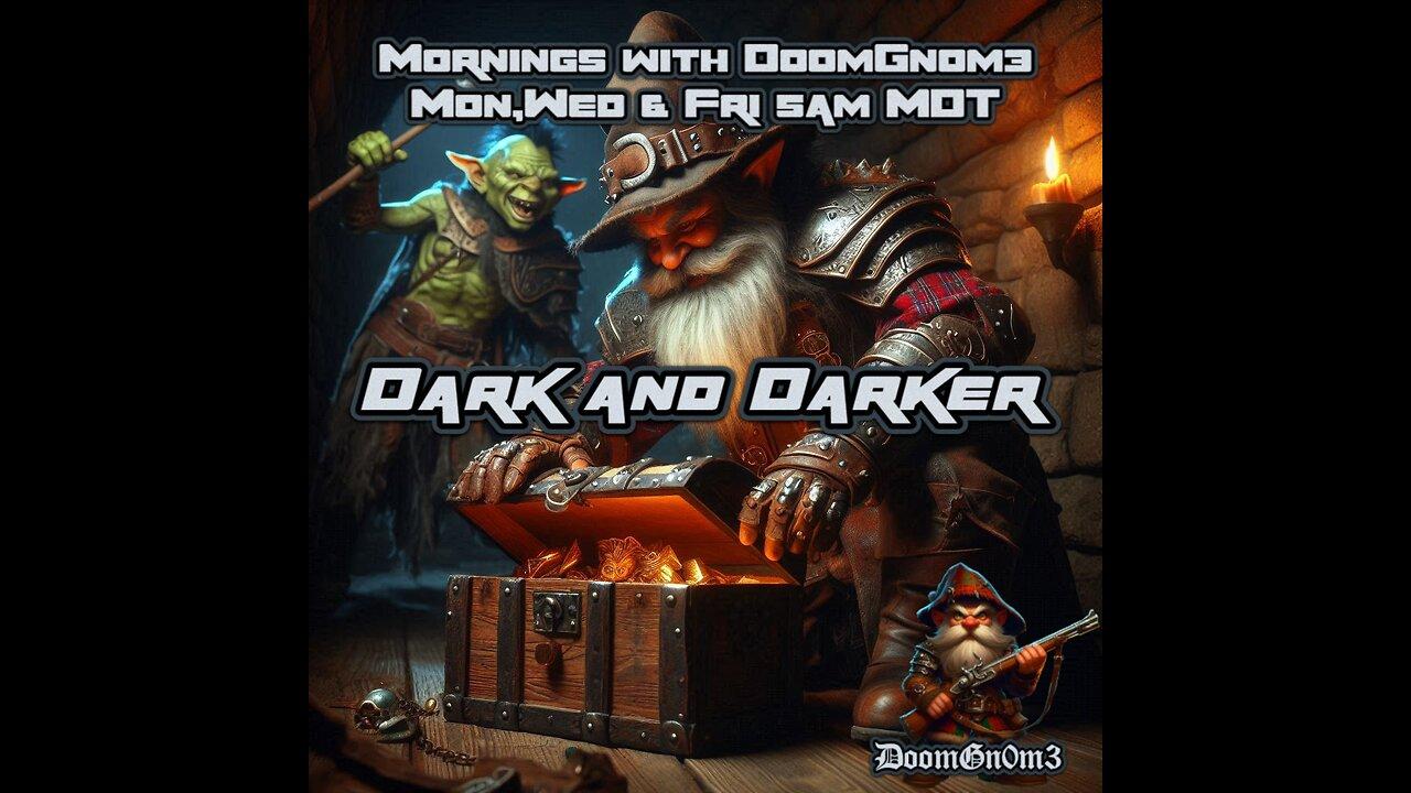 Adventures with DoomGnome: Dark and Darker -Dungeon FPS & Looter-